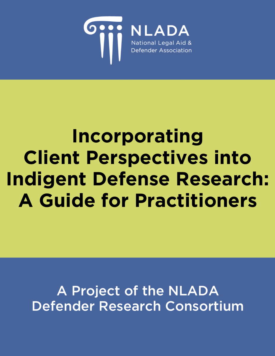 Incorporating Client Perspectives into Indigent Defense Research - A Guide for Practitioners